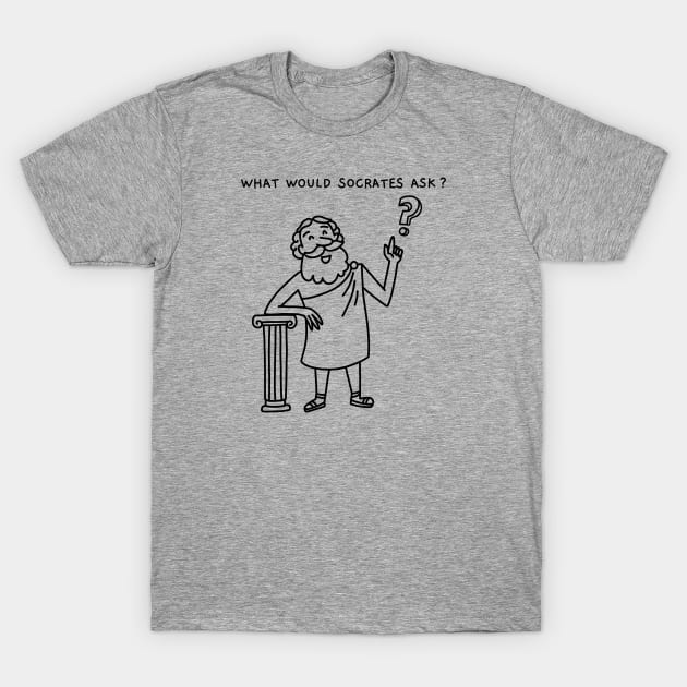 What Would Socrates Ask - Cartoon Below Black T-Shirt by plantsandlogic@gmail.com